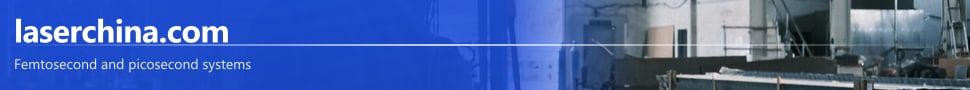 laserchina.com — Femtosecond and picosecond systems